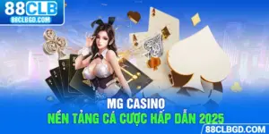 MG casino nền tảng giải trí cá cược hấp dẫn
