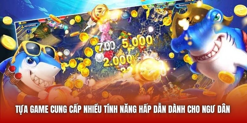 Tựa game cung cấp nhiều tính năng hấp dẫn dành cho ngư dân