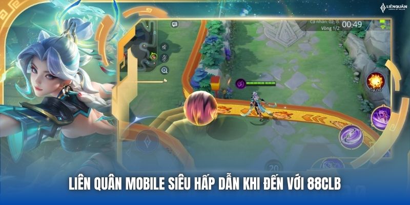 Liên Quân Mobile siêu hấp dẫn khi đến với 88CLB